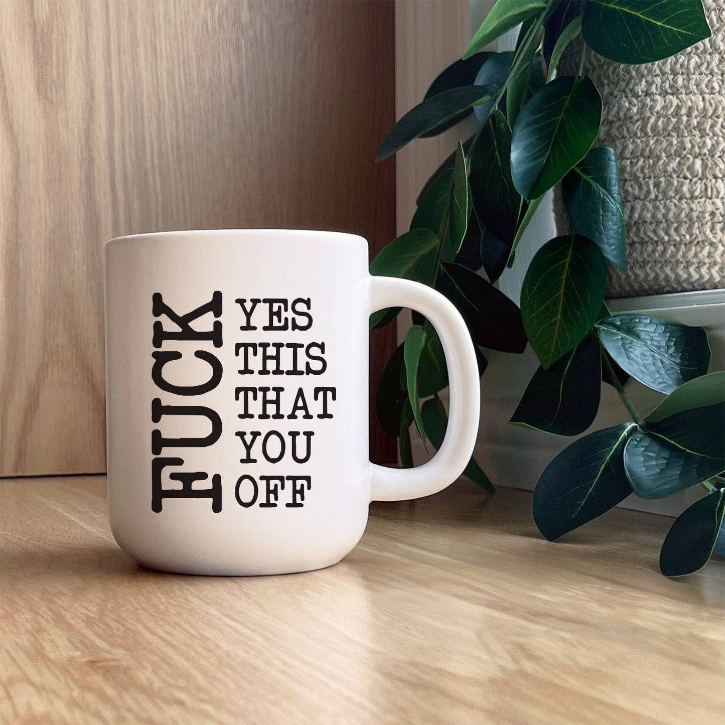 Fuck Yes this that you off / 16oz Mug