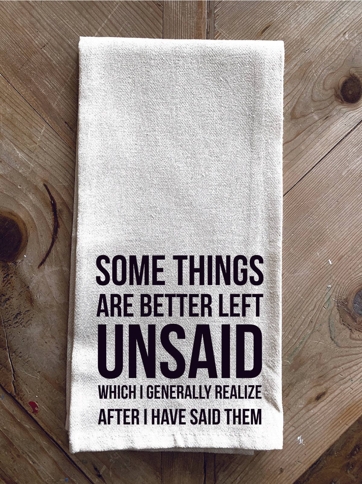 Second Nature by Hand - Some things are better left unsaid which I generally realize after I have said them / Kitchen Towel