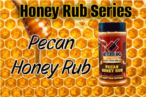 Butcher BBQ Inc - Honey Rub Pecan Flavor-Taste the Pecan with the Sweet Honey