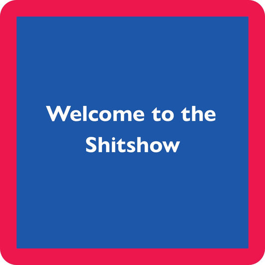 Drinks on Me - COASTER Shitshow | Funny Party Gift | Home Bar Decor
